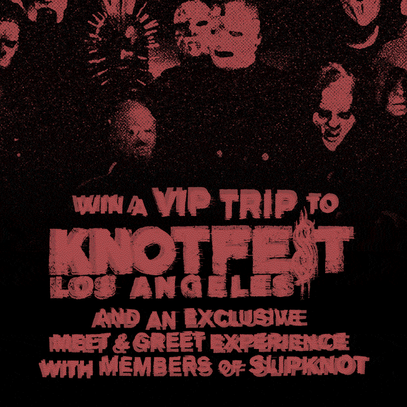 Win the Ultimate VIP Trip to LA for Knotfest & Meet Slipknot